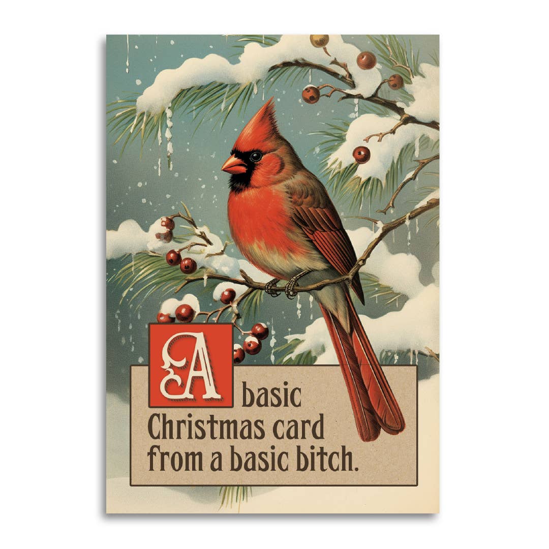 A Basic Christmas Card from a Basic Bitch - Funny Christmas