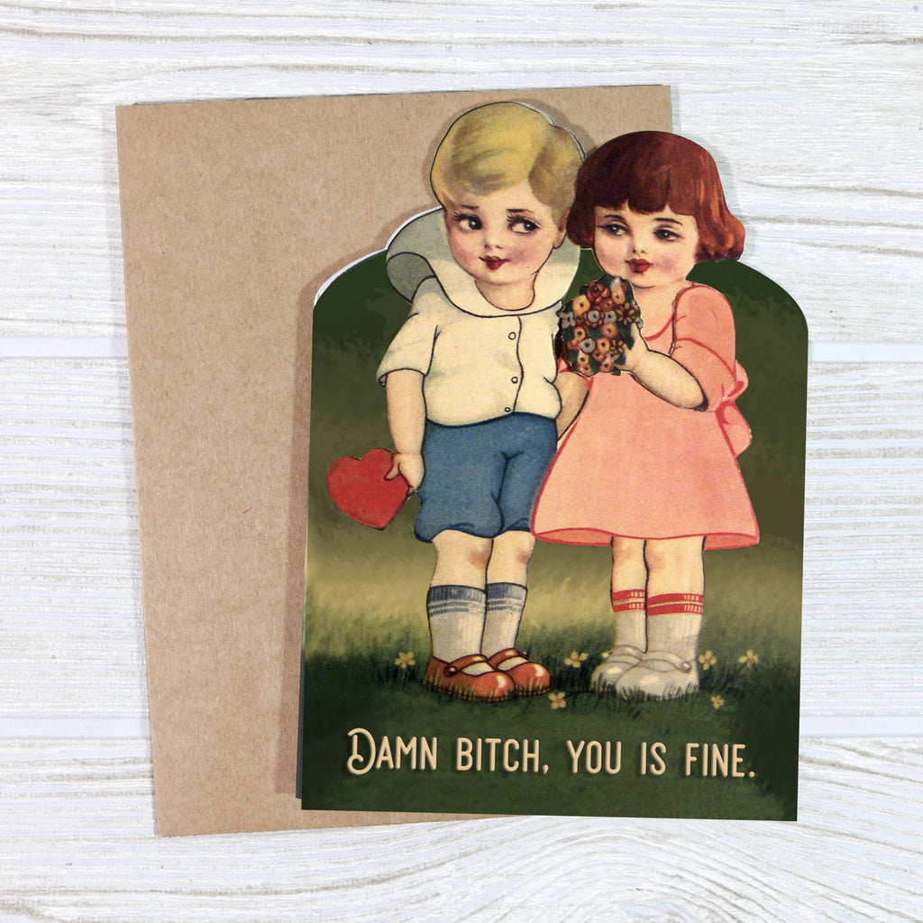 Damn Bitch, You Is Fine - Funny Romance Anniversary Card