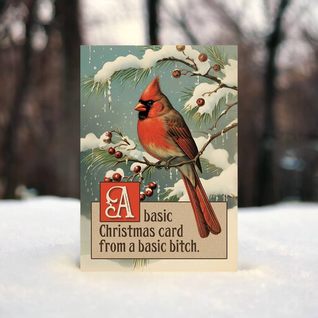 A Basic Christmas Card from a Basic Bitch - Funny Christmas