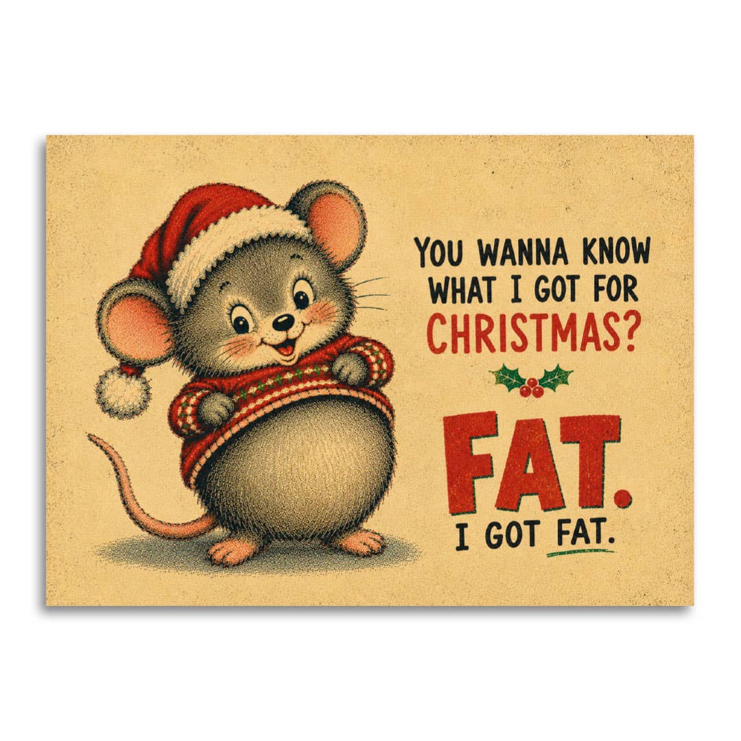 I Got Fat for Christmas - Funny Christmas Card